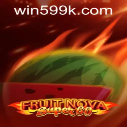 Unraveling the Excitement of FruitNovaSuper60: A Comprehensive Guide